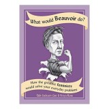 What Would Beauvoir Do?
