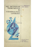 C. Fierăscu - Mic dicționar &icirc;ndrumător &icirc;n terminologia literară (editia 1979)