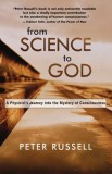 From Science to God: A Physicist&#039;s Journey Into the Mystery of Consciousness