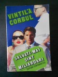 VINTILA CORBUL - SALVATI-MA! SUNT MILIARDAR!