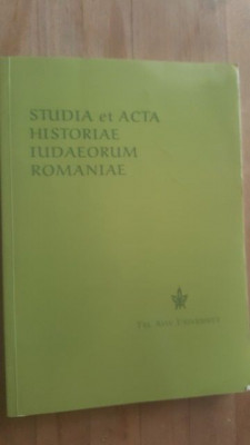 Studia et acta historiae iudaeorum romaniae- Silviu Sanie, Dumitru Vitcu foto