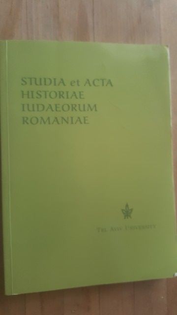 Studia et acta historiae iudaeorum romaniae- Silviu Sanie, Dumitru Vitcu