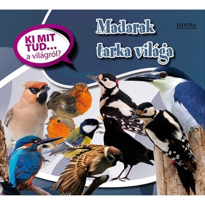 Madarak tarka vil&amp;aacute;ga - Ki mit tud... a vil&amp;aacute;gr&amp;oacute;l? foto