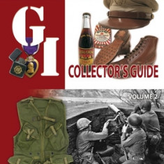 The G.I. Collector's Guide: U.S. Army Service Forces Catalog, European Theater of Operations: Volume 2