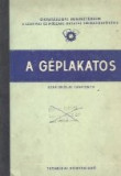 A geplakatos (Lacatusul mecanic) - Technikai Konyvkiado, Curs limba straina