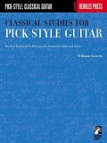 Classical Studies for Pick-Style Guitar: Develop Technical Proficiency with Innovative Solos and Duets