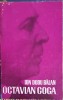 Octavian Goga - Ion Dodu Balan, Minerva 1974, Biografia lui Goga, 468 pagini, Carte Beletristica