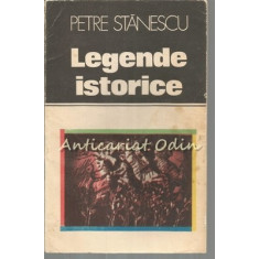 Legende Istorice - Petre Stanescu