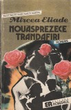 MIRCEA ELIADE - NOUASPREZECE TRANDAFIRI