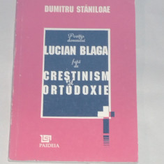 DUMITRU STANILOAE -POZITIA DOMNULUI LUCIAN BLAGA FARA DE CRESTINISM SI ORTODOXIE