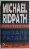 Eroare fatala &ndash; Michael Ridpath