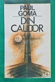 Cumpara ieftin Din Calidor - 1990 - Paul Goma (AJ59)