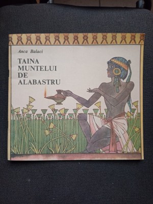 Anca Balaci: Taina muntelui de alabastru foto