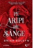 Pe aripi de sange. Academia Bloodwing. Cartea intai - Elena Macoviciuc, Briar Boleyn