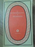 Tiganiada - Ion Budai Deleanu, Minerva 1980, Roman, Beletristica, 509 pagini