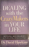 DEALING WITH THE CRAZY MAKERS IN YOUR LIFE-DAVID HAWKINS