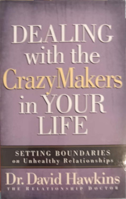 DEALING WITH THE CRAZY MAKERS IN YOUR LIFE-DAVID HAWKINS foto