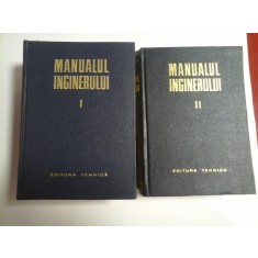 MANUALUL INGINERULUI vol. I matematica-fizica * vol. II mecanica; chimie-generala; masurari -