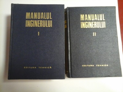 MANUALUL INGINERULUI vol. I matematica-fizica * vol. II mecanica; chimie-generala; masurari - foto