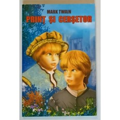 PRINT SI CERSETOR de MARK TWAIN , traducere de LILIANA RADU , 2008