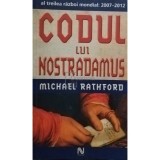 Michael Rathford - Codul lui Nostradamus (Editia: 2006)