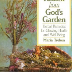 Health from God's Garden: Herbal Remedies for Glowing Health and Well-Being