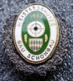 I.385 INSIGNA GERMANIA TIR VANATOARE MEISTERSCH&Uuml;TZE GAU SCHONGAU 1962