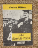 James Hilton - Adio, domnule Chips!