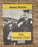 James Hilton - Adio, domnule Chips!