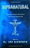 Joe Dispenza - Supranatural. Cum pot oamenii obisnuiti sa faca lucruri, ACT si Politon