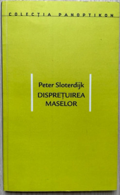 Dispretuirea maselor - Peter Sloterdijk foto