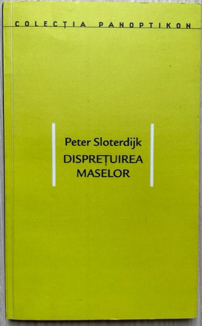 Dispretuirea maselor - Peter Sloterdijk