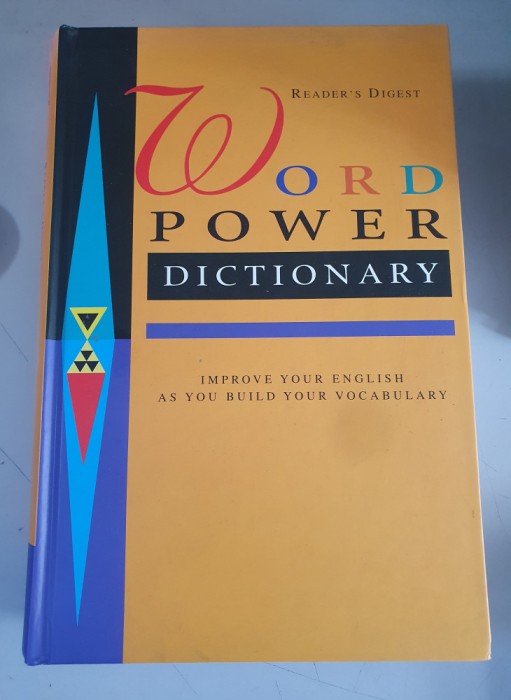 WORD POWER DICTIONARY. IMPROVE YOUR ENGLISH AS YOU BUILD YOUR VOCABULARY - READER&#039;S DIGEST