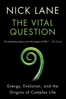The Vital Question: Energy, Evolution, and the Origins of Complex Life foto