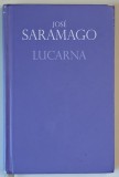 LUCARNA , roman de JOSE SARAMAGO , 2013 *LIPSA SUPRACOPERTA