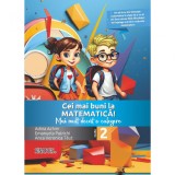 Cei mai buni la MATEMATICA! Culegere clasa a II-a