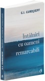 Intalniri cu oameni remarcabili | G.I. Gurdjieff, Curtea Veche Publishing