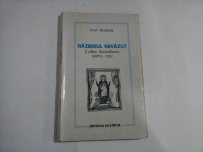 RAZBOIUL NEVAZUT Cartea Apocalipsei, pentru copii - Ioan BUDUCA foto