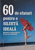 60 de sfaturi pentru o silueta ideala. Impotriva kilogramelor in plus si a depresiei