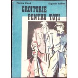 CROITORIE PENTRU TOTI-FLORICA CIUCA, EUGENIA GALBEN-353291