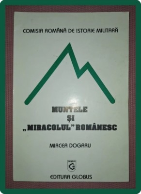 MIRCEA DOGARU - MUNTELE SI &amp;quot;MIRACOLUL&amp;quot; ROMANESC foto