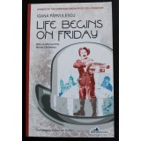 Ioana P&acirc;rvulescu - Life Begins on Friday (Viața &icirc;ncepe vineri)