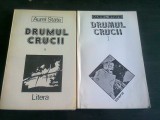DRUMUL CRUCII , VOL. I+ VOL II de AUREL STATE , 1993
