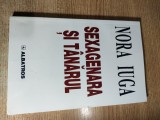 Nora Iuga - Sexagenara si tanarul (Editura Albatros, 2000)