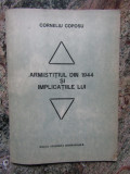 CORNELIU COPOSU - ARMISTITIUL DIN 1944 SI IMPLICATIILE LUI