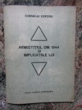 CORNELIU COPOSU - ARMISTITIUL DIN 1944 SI IMPLICATIILE LUI