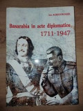Basarabia in acte diplomatice 1711-1947 - Ion Agrigoroaiei, Editura Demiurg, Carte de Istorie