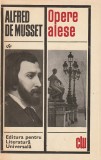ALFRED DE MUSSET - OPERE ALESE ( POEZII. TEATRU. PROZA ) ( CLU )