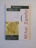 DISCURSUL ANILOR &#039;90 de MIHAI ZAMFIR , 1997