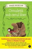 Omuletii sub cerul liber - Mary Norton